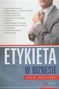 Etykieta w... - Adam Jarczyński - Ksiegarnia w UK