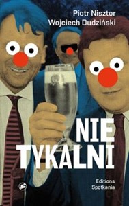 Obrazek Nietykalni - kulisy polskich prywatyzacji Prawdziwa historia gospodarcza III RP