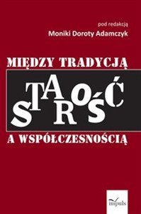 Picture of Starość między tradycją a współczesnością