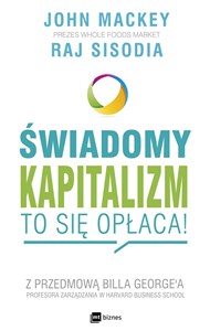 Obrazek Świadomy kapitalizm to się opłaca z przedmową Billa George'a