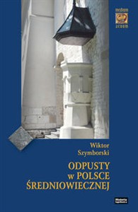 Obrazek Odpusty w Polsce średniowiecznej