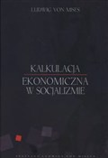 Polska książka : Kalkulacja... - Ludwig Mises