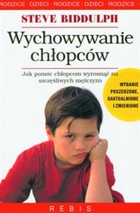 Obrazek Wychowywanie chłopców Jak pomóc chłopcom wyrosnąć na szczęśliwych mężczyzn