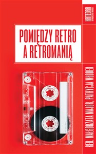 Obrazek Pomiędzy retro a retromanią