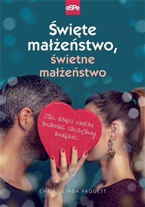 Obrazek Święte małżeństwo, świetne małżeństwo Jak dzięki wierze budować szczęśliwy związek