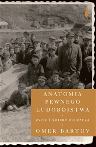 Obrazek Anatomia pewnego ludobójstwa Życie i śmierć Buczacza