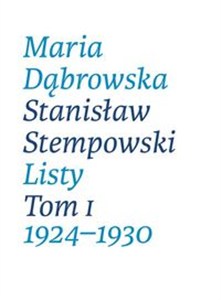 Obrazek Maria Dąbrowska Stanisław Stempowski Listy Tom 1 1924-1930
