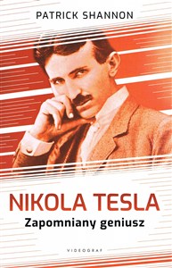 Picture of Nicola Tesla. Zapomniany geniusz