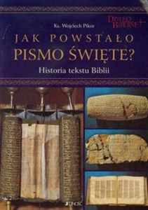 Obrazek Jak powstało Pismo Święte Historia tekstu Biblii