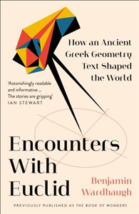Obrazek Encounters with Euclid: How an Ancient Greek Geometry Text Shaped the World