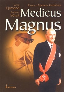 Obrazek Medicus Magnus. Rzecz o Marianie Garlickim
