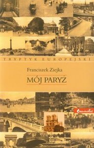 Obrazek Mój Paryż Tryptyk europejski