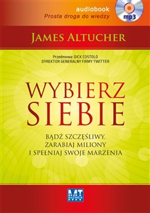 Picture of [Audiobook] Wybierz siebie Bądź szczęśliwy, zarabiaj miliony i spełniaj swoje marzenia