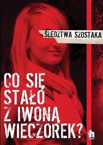 Obrazek Co się stało z Iwoną Wieczorek