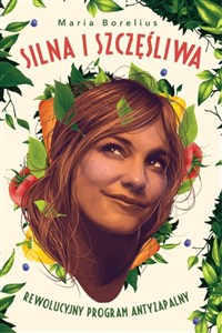 Obrazek Silna i szczęśliwa Rewolucyjny program antyzapalny