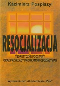Obrazek Resocjalizacja   Teoretyczne podstawy oraz przykłady programów oddziaływań
