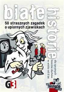 Obrazek Białe historie 50 strasznych zagadek o upiornych zjawiskach