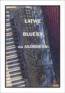 Obrazek Łatwe bluesy na akordeon