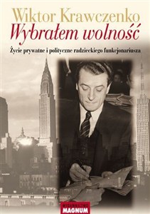 Picture of Wybrałem wolność Życie prywatne i polityczne radzieckiego funkcjonariusza