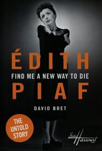 Picture of Edith Piaf Find Me a New Way to Die