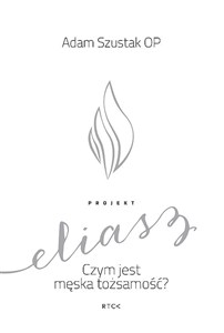 Obrazek Projekt Eliasz. Czym jest męska tożsamość?