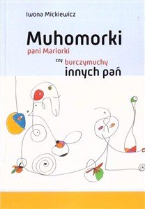 Picture of Muhomorki pani Mariorki czy burczymuchy innych pań