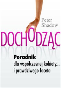 Obrazek Dochodząc Poradnik dla współczesnej kobiety... i prawdziwego faceta