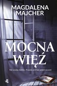 Polska książka : Mocna więź... - Magdalena Majcher