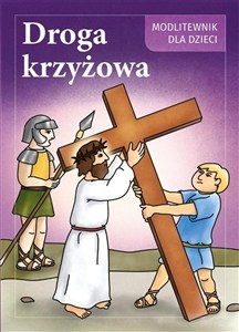 Obrazek Droga Krzyżowa. Modlitewnik dla dzieci