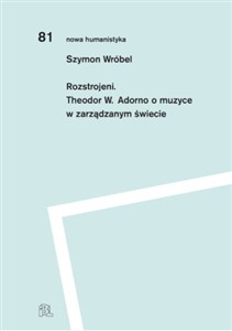 Obrazek Rozstrojeni Theodor W. Adorno o muzyce w zarządzanym świecie