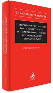 Obrazek Cyberprzestępstwa przeciwko danym komputerowym i systemom informatycznym w kodeksie karnym - propozycje zmian