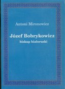 Józef Bobr... - Antoni Mironowicz -  Książka z wysyłką do UK