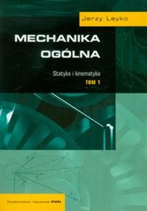 Obrazek Mechanika ogólna Tom 1 Statyka i kinematyka