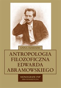 Obrazek Antropologia filozoficzna Edwarda Abramowskiego