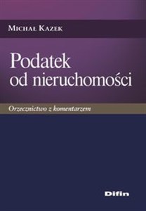 Obrazek Podatek od nieruchomości Orzecznictwo z komentarzem