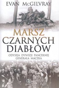 Obrazek Marsz Czarnych Diabłów Odyseja Dywizji Pancernej generała Maczka