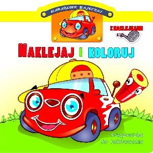 Obrazek Naklejaj i koloruj. Garażowe bajeczki z naklejkami