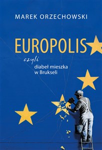 Obrazek Europolis czyli diabeł mieszka w Brukseli