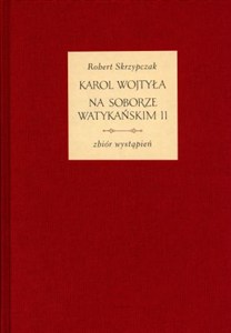 Obrazek Karol Wojtyła na Soborze Watykańskim II Zbiór wystąpień