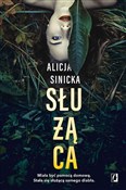Książka : Służąca. W... - Alicja Sinicka