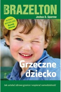 Obrazek Grzeczne dziecko Jak ustalć zdrowe granice i wspierać samodzielność