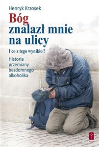 Obrazek Bóg znalazł mnie na ulicy I co z tego wynikło?