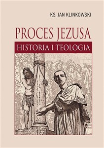 Obrazek Proces Jezusa. Historia i teologia