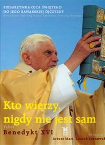 Obrazek Kto wierzy nigdy nie jest sam Pielgrzymka Ojca Świętego do Jego bawarskiej ojczyzny