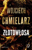 Złotowłosa... - Wojciech Chmielarz -  Książka z wysyłką do UK