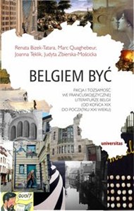 Picture of Belgiem być Fikcja i tożsamość we francuskojęzycznej literaturze Belgii (od końca XIX do początku XXI wieku)