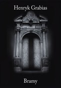 Zobacz : Bramy - Henryk Grabias