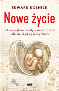 Obrazek Nowe życie czyli jak największe umysły wszech czasów odkryły, skąd się biorą dzieci