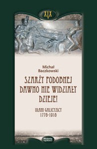 Obrazek Szarży podobnej dawno nie widziały dzieje Ułani galicyjscy 1778-1918