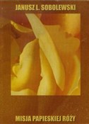 Książka : Misja Papi... - Janusz L. Sobolewski